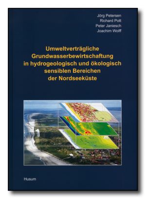 Umweltverträgliche Grundwasserbewirtschaftung in hydrogeologisch und ökologisch sensiblen Bereichen der Nordseeküste