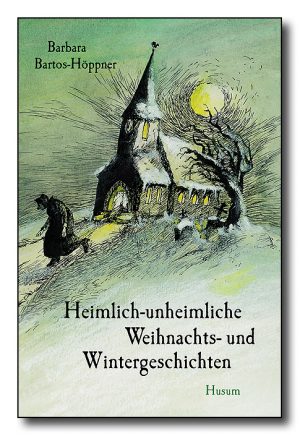 Heimlich-unheimliche Weihnachts- und Wintergeschichten