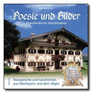 Poesie und Bilder - Alpenländische Wandmalerei