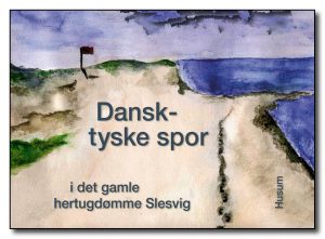 Dansk-tyske spor i det gamle hertugdømme Slesvig