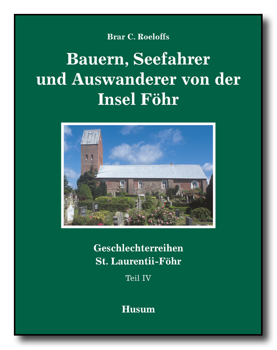 Geschlechterreihen St. Laurentii-Föhr / Bauern, Seefahrer und Auswanderer von der Insel Föhr