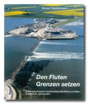 Den Fluten Grenzen setzen, Bd. 1: Nordfriesland