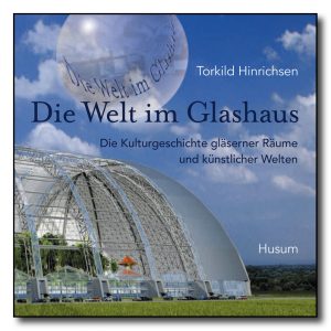Die Welt im Glashaus