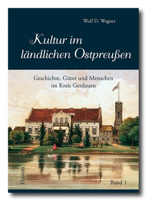 Kultur im ländlichen Ostpreußen - Band 1