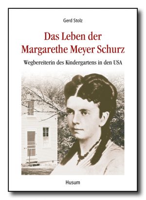 Das Leben der Margarethe Meyer Schurz
