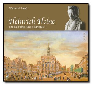 Heinrich Heine und das Heine-Haus in Lüneburg