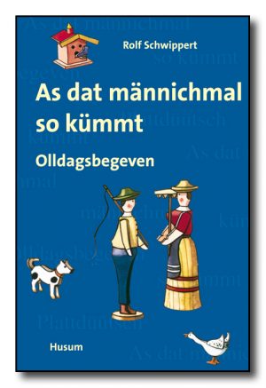 As dat männichmal so kümmt