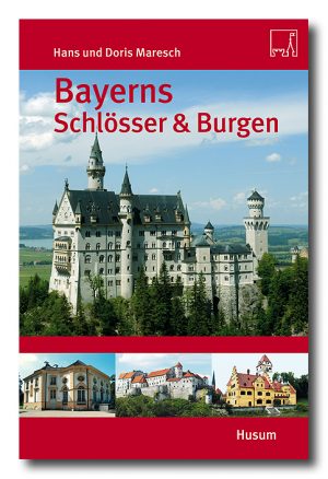 Bayerns Schlösser und Burgen
