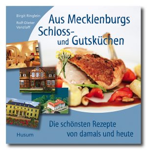 Aus Mecklenburgs Schloss- und Gutsküchen