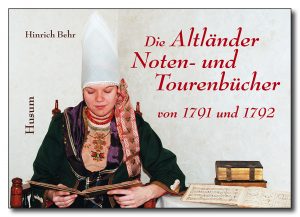 Die Altländer Noten- und Tourenbücher von 1791 und 1792