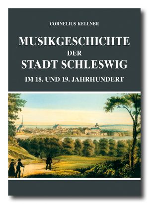 Musikgeschichte der Stadt Schleswig im 18. und 19. Jahrhundert