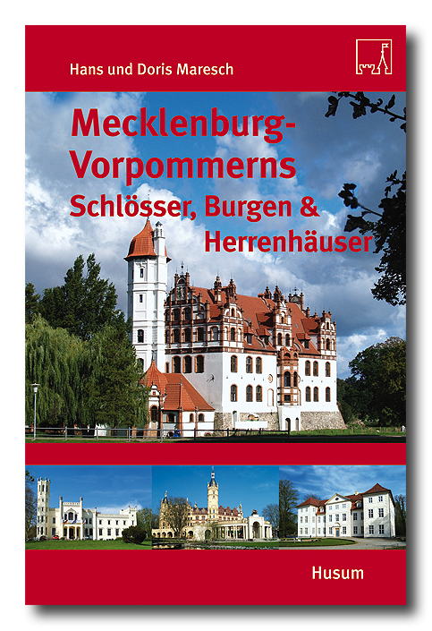 Mecklenburg-Vorpommerns Schlösser, Burgen & Herrenhäuser