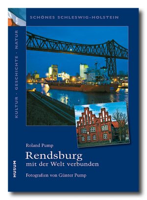 Rendsburg – mit der Welt verbunden