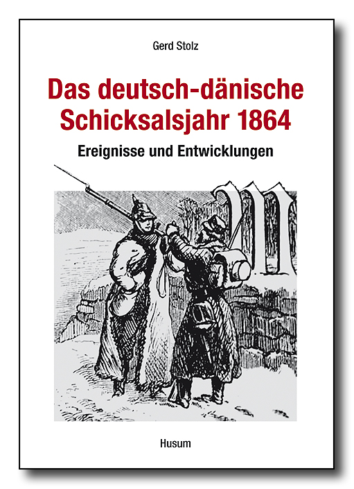 Das deutsch-dänische Schicksalsjahr 1864
