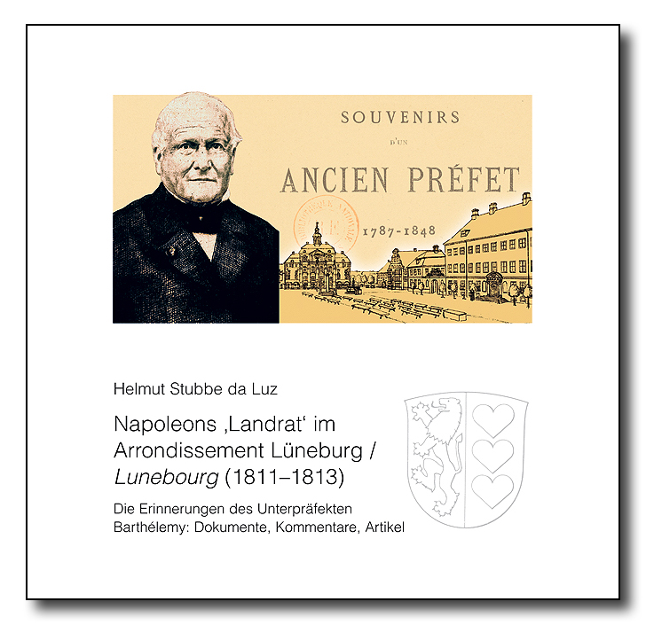 Napoleons ,Landrat‘ im Arrondissement Lüneburg/Lunebourg (1811–1813)