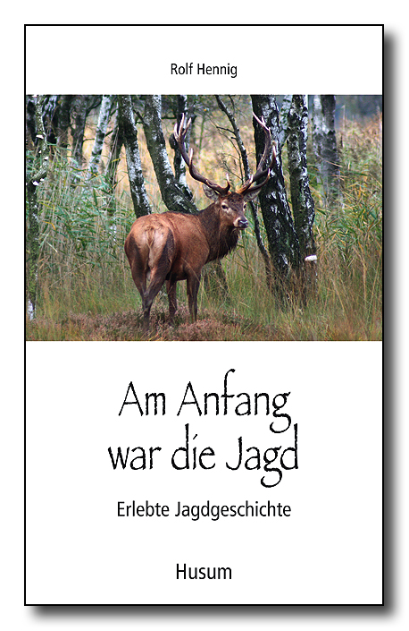 Am Anfang war die Jagd