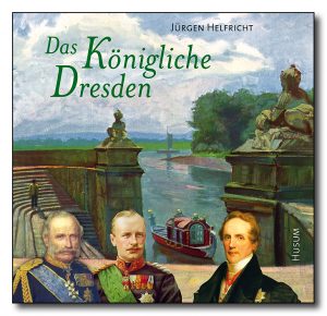 Das Königliche Dresden