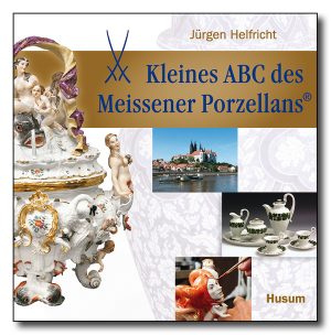 Kleines ABC des Meissener Porzellans