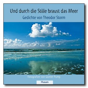 Und durch die Stille braust das Meer
