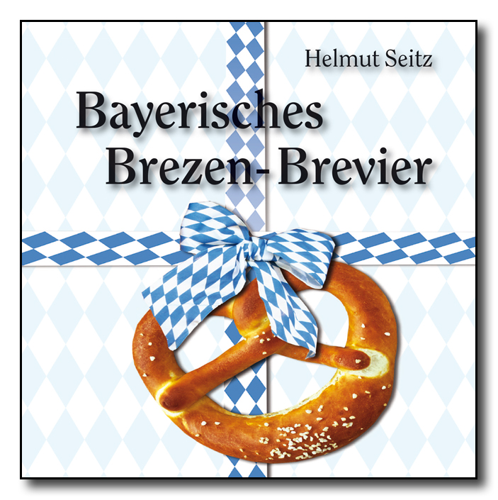 Bayerisches Brezen-Brevier