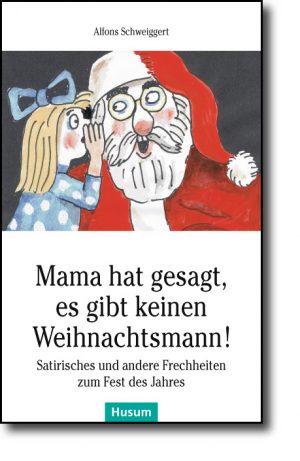 Mama hat gesagt, es gibt keinen Weihnachtsmann!