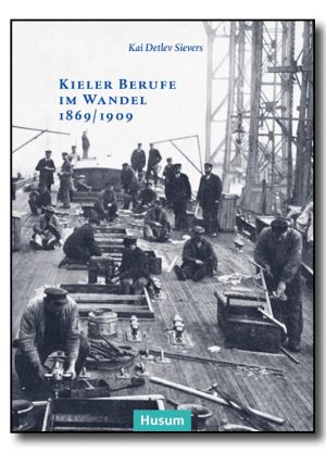 Kieler Berufe im Wandel 1869/1909