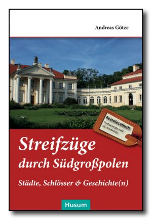 Streifzüge durch Südgroßpolen