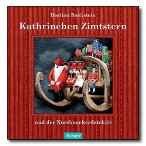 Kathrinchen Zimtstern und der Nussknackerdetektiv