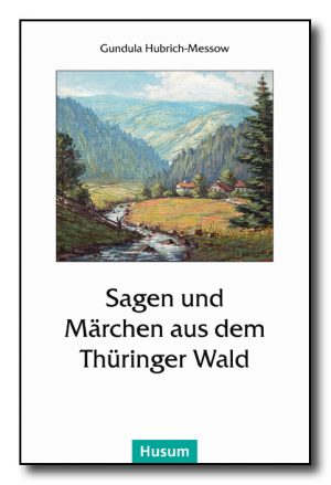 Sagen und Märchen aus dem Thüringer Wald