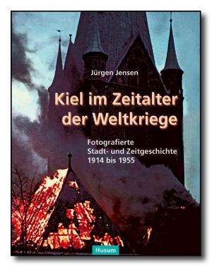 Kiel im Zeitalter der Weltkriege