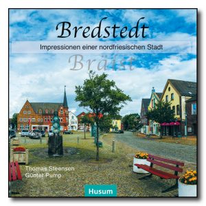 Bredstedt. Impressionen einer nordfriesischen Stadt