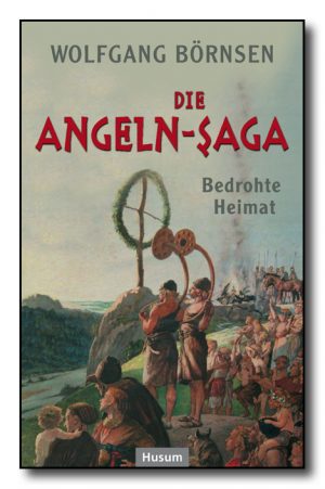 Die Angeln-Saga, Bd. 1: Bedrohte Heimat