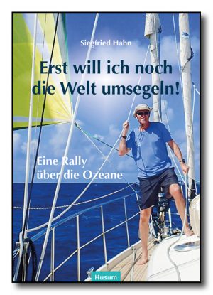 Erst will ich noch die Welt umsegeln!