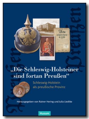 „Die Schleswig-Holsteiner sind fortan Preußen“