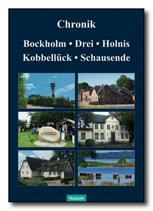 Chronik Bockholm, Drei, Holnis, Kobbellück, Schausende