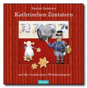 Kathrinchen Zimtstern und die wundersame Weihnachtspost