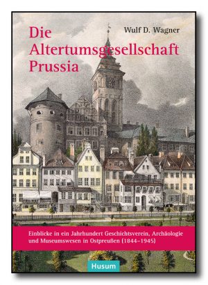 Die Altertumsgesellschaft Prussia