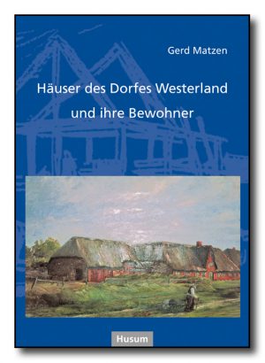 Häuser des Dorfes Westerland und ihre Bewohner