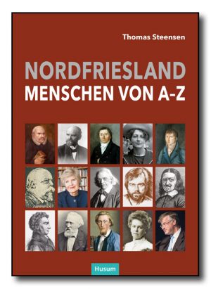 Nordfriesland - Menschen von A bis Z