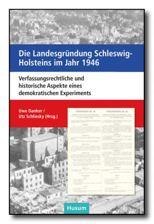 Die Landesgründung Schleswig-Holsteins im Jahr 1946