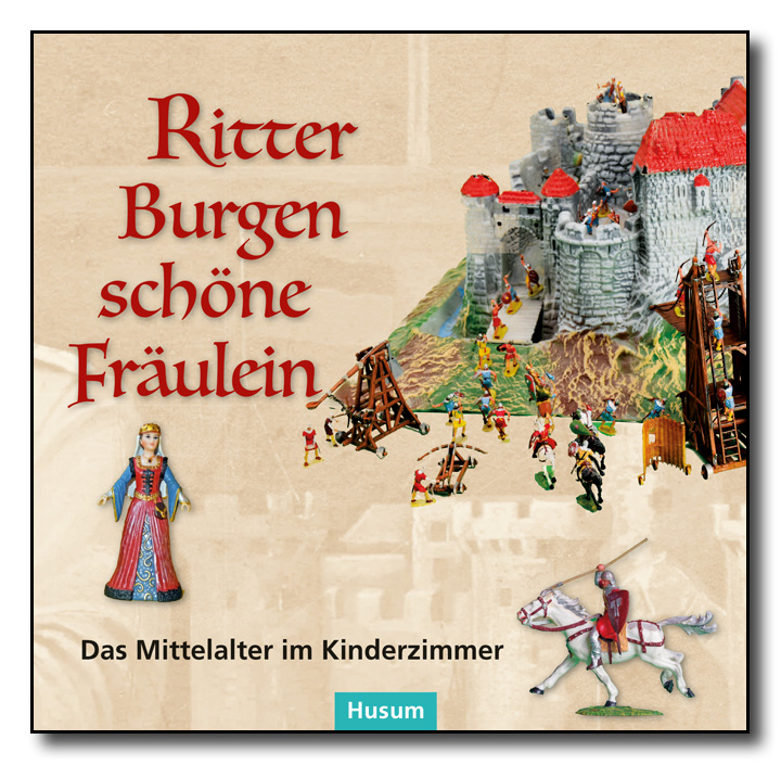 Ritter – Burgen – schöne Fräulein