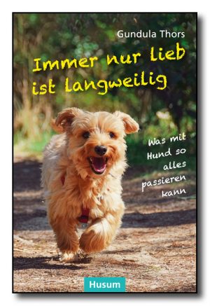Immer nur lieb ist langweilig