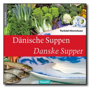 Dänische Suppen – Danske Supper