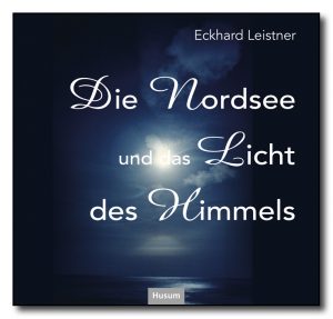 Die Nordsee und das Licht des Himmels