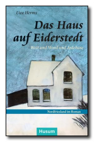 Herms, Uwe: Das Haus auf Eiderstedt