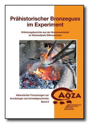 Cover Prähistorischer Bronzeguss im Experiment