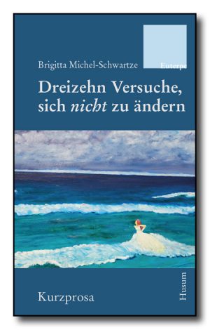 Cover Dreizehn Versuche, sich nicht zu ändern