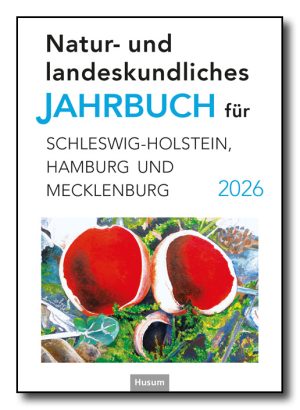 Natur- und landeskundliches Jahrbuch für Schleswig-Holstein, Hamburg und Mecklenburg 2026